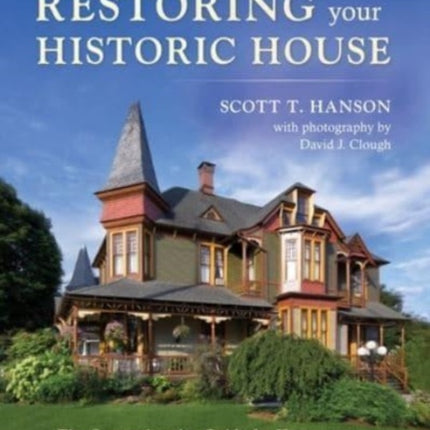 Restoring Your Historic House: The Comprehensive Guide for Homeowners