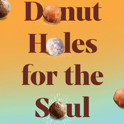 Donut Holes for the Soul