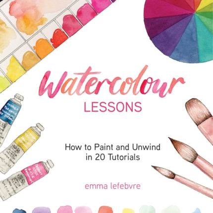 Watercolour Lessons: How to Paint and Unwind in