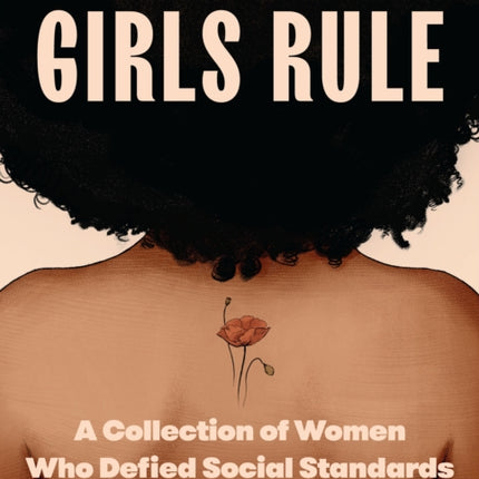 Girls Rule: A Collection of Women Who Defied Social Standards