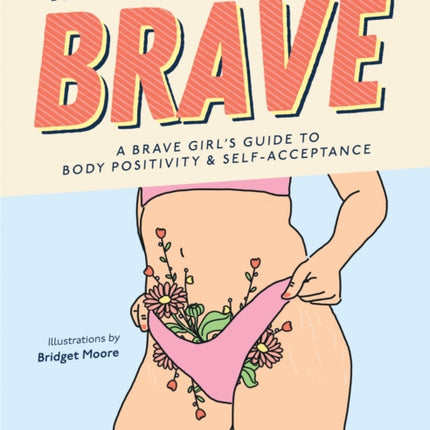 This Isn't Brave: A Brave Girls Guide to Body Positivity & Self-Acceptance (Love your body, Self-esteem guided journal, Gift for women)