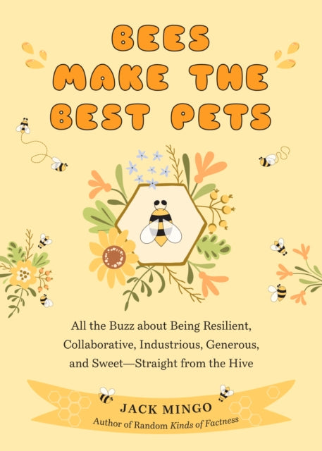 Bees Make the Best Pets: All the Buzz About Being