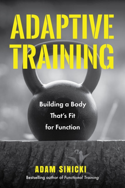 Adaptive Training: Building a Body That's Fit for Function (Men's Health and Fitness, Functional movement, Lifestyle Fitness Equipment)