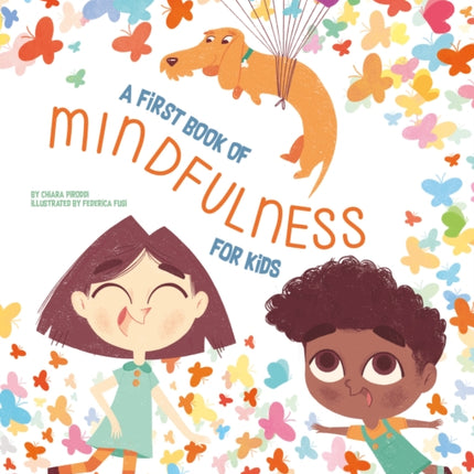 A First Book of Mindfulness: Kids Mindfulness Activities, Deep Breaths, and Guided Meditation for Ages 5-8