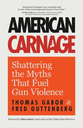 American Carnage: Shattering the Myths That Fuel