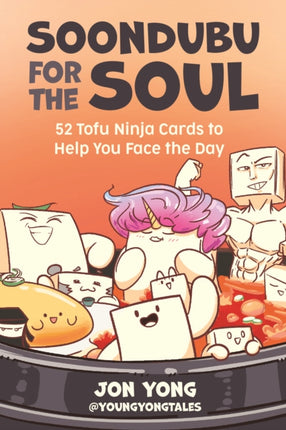 Soondubu for the Soul: 52 Tofu Ninja Cards to Help You Face the Day