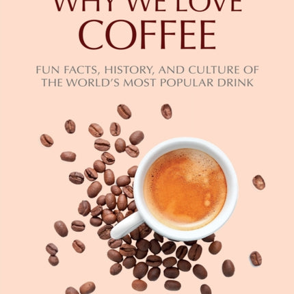 Why We Love Coffee