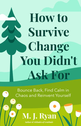 How to Survive Change You Didnt Ask for