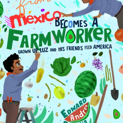 The Boy from Mexico Becomes a Farmworker