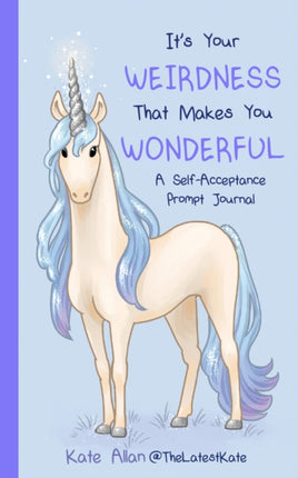 Its Your Weirdness that Makes You Wonderful