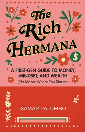 The Rich Hermanas Guide to Immigrant Finances