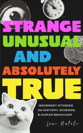 Strange Unusual and Absolutely True