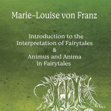 Volume 8 of the Collected Works of Marie-Louise von Franz: An Introduction to the Interpretation of Fairytales & Animus and Anima in Fairytales