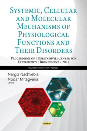 Systemic, Cellular and Molecular Mechanisms of Physiological Functions and Their Disorders, Third Book (Proceedings of I. Beritashvili Center for Experimental Biomedicine - 2021)