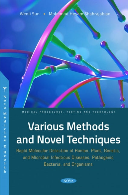 Various Methods and Novel Techniques: Rapid Molecular Detection of Human, Plant, Genetic, and Microbial Infectious Diseases, Pathogenic Bacteria, and Organisms