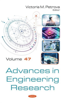 Advances in Engineering Research: Volume 47