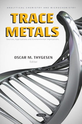 Trace Metals: Sources, Applications and Environmental Implications