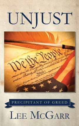 Unjust: Precipitant of Greed