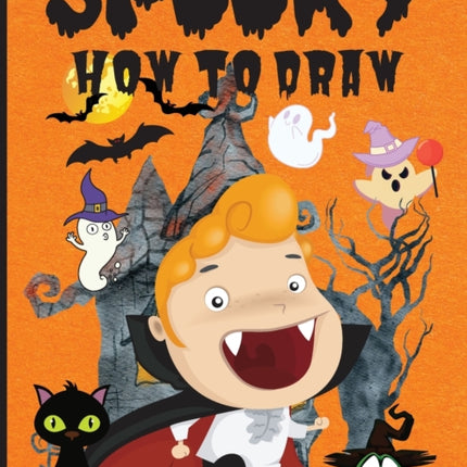 Spooky How to Draw: Fun Activity Book for