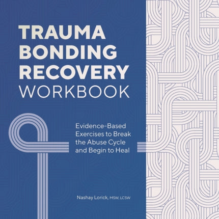 Trauma Bonding Recovery Workbook: Evidence-Based