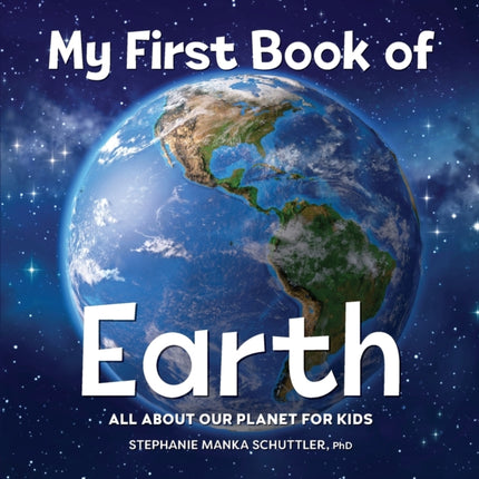 My First Book of Earth: All about Our Planet for Kids