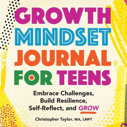 Growth Mindset Journal for Teens: Embrace