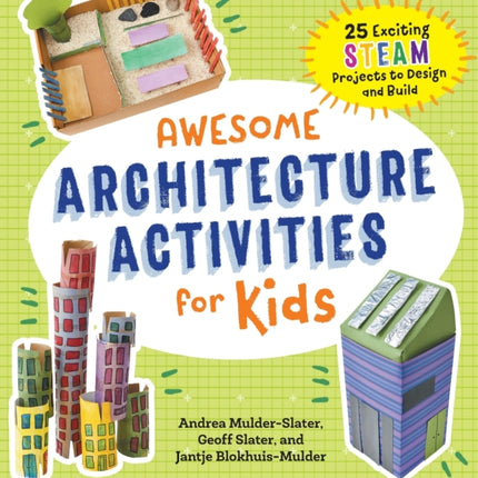 Awesome Architecture Activities for Kids: 25 Exciting Steam Projects to Design and Build