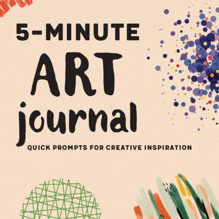 5-Minute Art Journal: Quick Prompts for Creative