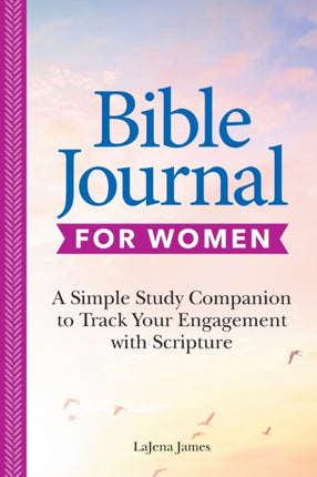 Bible Journal for Women: A Simple Study Companion to Track Your Engagement with Scripture