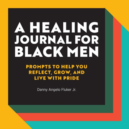 A Healing Journal for Black Men: Prompts to Help
