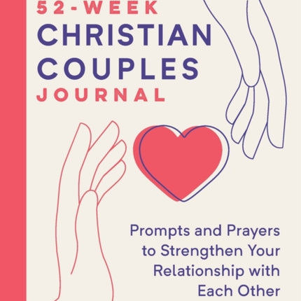 52-Week Christian Couples Journal: Prompts and
