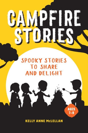 Campfire Stories: Spooky Stories to Share and Delight