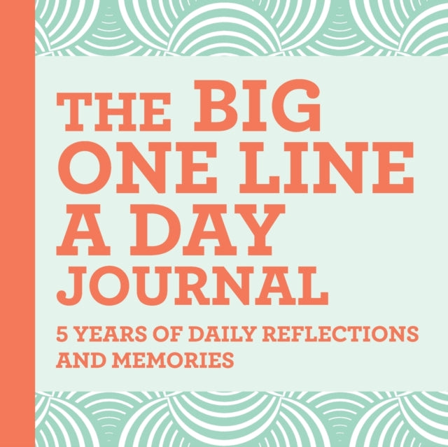 The Big One Line a Day Journal: 5 Years of Daily