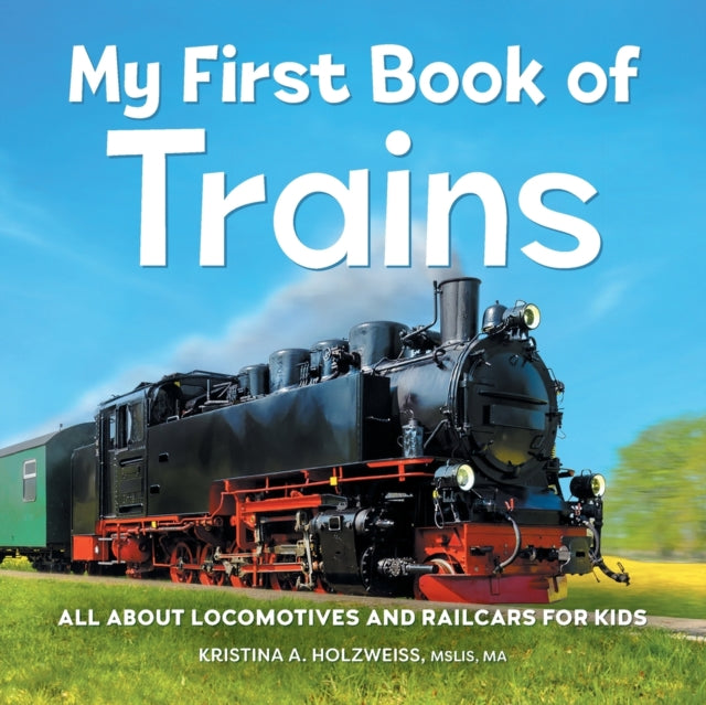 My First Book of Trains: All about Locomotives