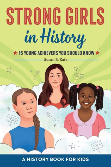 Strong Girls in History: 15 Young Achievers You