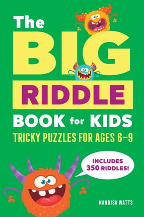 The Big Riddle Book for Kids: Tricky Puzzles for Ages 6-9