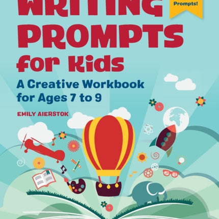 Writing Prompts for Kids: A Creative Workbook for