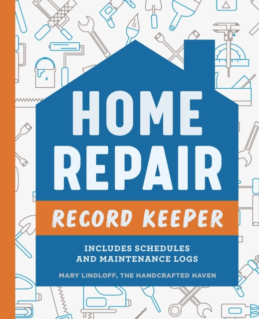 Home Repair Record Keeper: Includes Schedules and