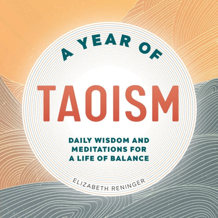 A Year of Taoism: Daily Wisdom and Meditations for a Life of Balance