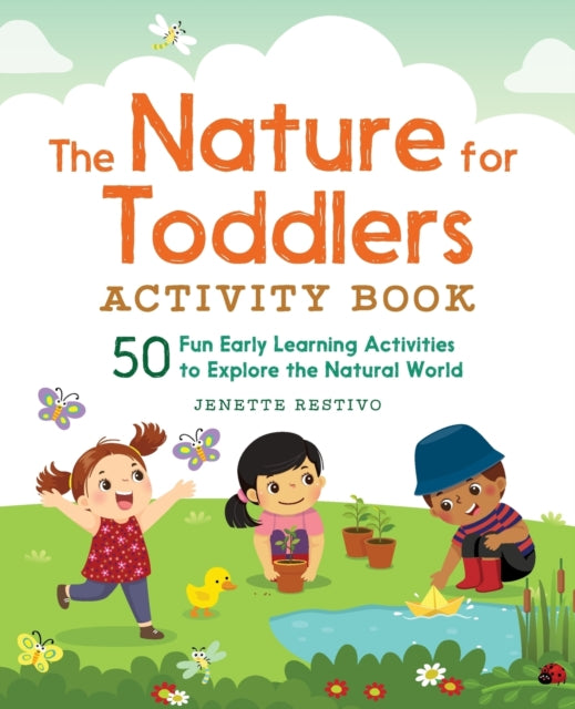 The Nature for Toddlers Activity Book: 50 Fun