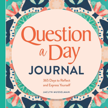 Question a Day Journal: 365 Days to Reflect and