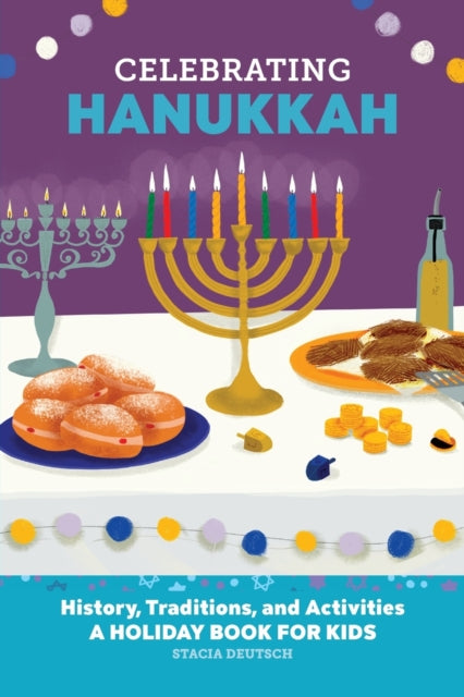 Celebrating Hanukkah: History, Traditions, and