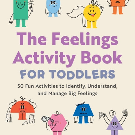 The Feelings Activity Book for Toddlers: 50 Fun