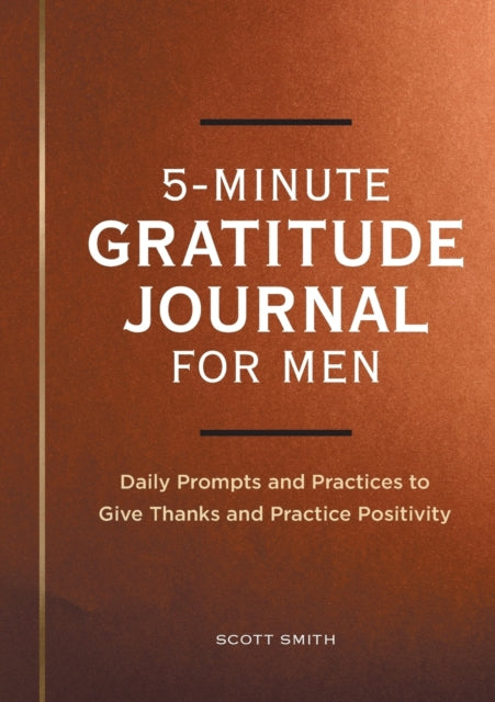 5-Minute Gratitude Journal for Men: Daily Prompts