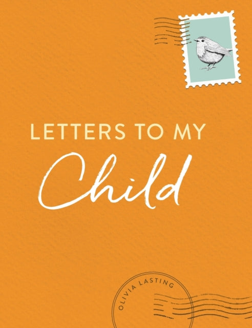 Letters to My Child: A Baby Journal and Keepsake