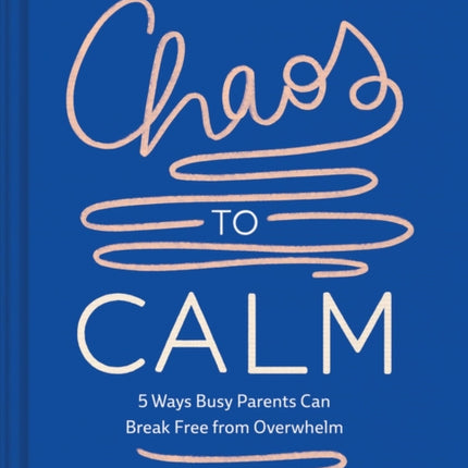 Chaos to Calm: 5 Ways for Busy Parents to Get (and Stay) Grounded