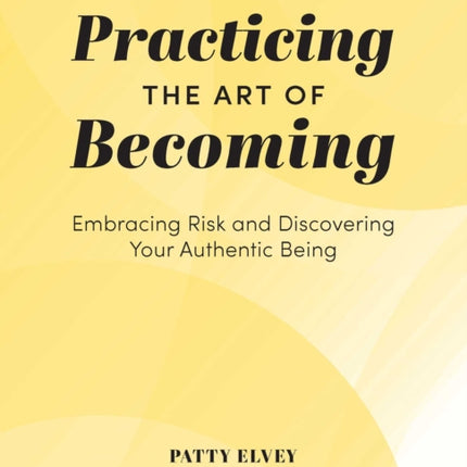 Practicing the Art of Becoming
