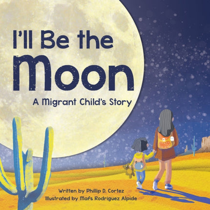 I'll Be the Moon: A Migrant Child's Story