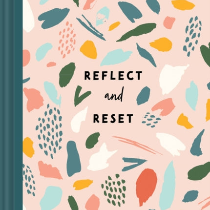 Reflect and Reset: An Embrace Your Life Journal