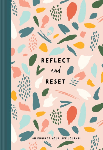 Reflect and Reset: An Embrace Your Life Journal